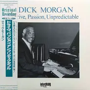 Dick Morgan - Drive, Passion, Unpredictable