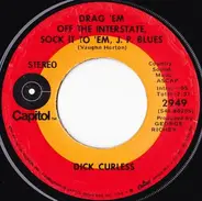 Dick Curless - Drag 'Em Off The Interstate, Sock It To 'Em, J. P. Blues