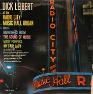 Dick Leibert - At The Radio City Music Hall Organ (plays Highlights From  The Sound Of Music, Mary Poppins, My Fai