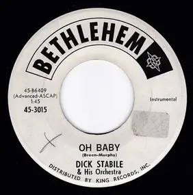Dick Stabile & His Orchestra - Oh Baby / I Lead A Charmed Life