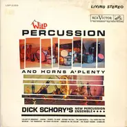 Dick Schory's Percussion And Brass Ensemble - Wild Percussion And Horns A'Plenty