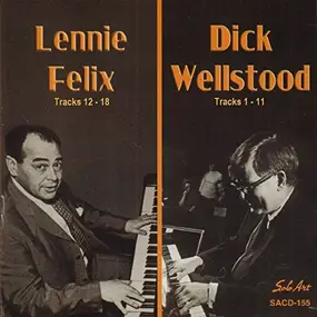 Dick Wellstood - Dick Wellstood & Lennie Felix