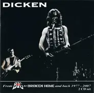 Dicken , Broken Home , Mr Big - From Mr. Big To Broken Home And Back 1977 - 2007