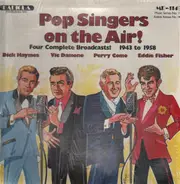 Dick Haymes, Vic Damone, Perry Como, Eddie Fischer - Pop Singers On The Air