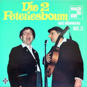 Die 2 Peterlesboum - Die 2 Peterlesboum Aus Nürnberg Nr.3