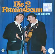 Die 2 Peterlesboum - Die 2 Peterlesboum Aus Nürnberg