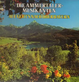 Die Ammertaler-Musikanten - Auf Geht's Nach Oberbayern