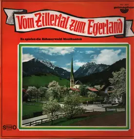 Die Böhmerwald-Musikanten - Vom Zillertal zum Egerland