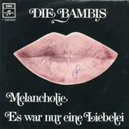 Die Bambis - Melancholie / Es war nur eine Liebelei
