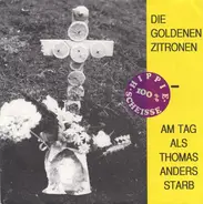 Die Goldenen Zitronen - Am Tag Als Thomas Anders Starb / Zitronenmord