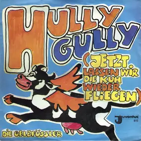A-1 - Hully-Gully (Jetzt Lassen Wir Die Kuh Wieder Fliegen)
