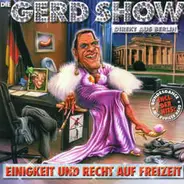 Die Gerd Show - Einigkeit Und Recht Auf Freizeit (Limitierte Auflage incl. Bonus-CD "Der Weihnachtsgerd")