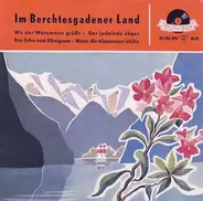 Die Geschwister Fahrnberger - Im Berchtesgadener Land