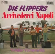 Die Flippers - Arrivederci Napoli