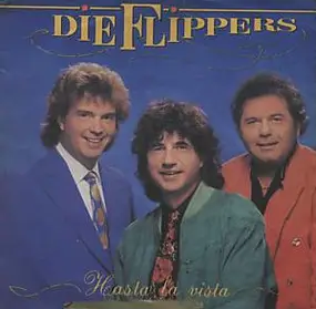 Die Flippers - Hasta La Vista