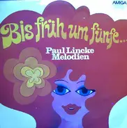 Die Kolibris - Bis Früh Um Fünfe... Paul Lincke Melodien