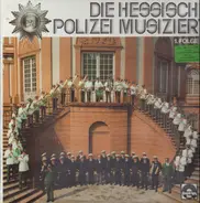 Die Hessische Polizeikapelle - Die Hessische Polizei Musiziert - 1. Folge