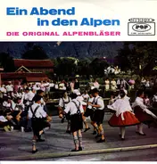 Die Original Alpenbläser - Ein Abend in den Alpen