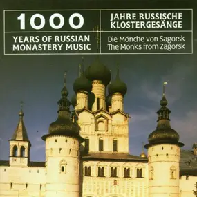 Die Mönche Von Zagorsk - 1000 Jahre Russische Klostergesänge
