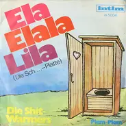 Die Shit-Warmers - Ela Elala Lila (Die Sch...-Platte)
