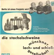Die Stachelschweine , Münchner Lach- Und Schießgesellschaft , Hugo Strasser Und Sein Tanzorchester - Berlin ist einen Freiplatz wert