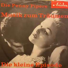 Die Penny Pipers - Die Kleine Episode / Musik Zum Träumen