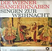 Die Wiener Sängerknaben - Die Wiener Sängerknaben Singen Zur Weihnacht