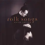 Dieter Ilg Trio - Folk Songs