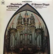 Buxtehude / E. Power Biggs - Buxtehude At Lüneburg - The Glory Of The Baroque Organ