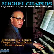 Buxtehude / Bach / Daquin a.o. - Orgelwerke • Organ Works • Œuvres D'Orgue