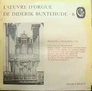 Dieterich Buxtehude , Mireille Lagacé - L'Œuvre D'Orgue De Diderik Buxtehude - 6