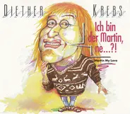 Diether Krebs + Gundula - Ich Bin Der Martin, Ne...?!