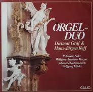 Dietmar Gräf & Hans-Jürgen Reff - Padre Antonio Soler , Wolfgang Amadeus Mozart , Johann Sebastian - Orgel-Duo