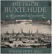 Dietrich Buxtehude - Ausgewählte Orgelwerke