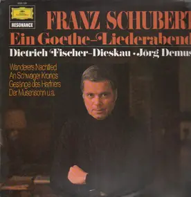 Dietrich Fischer-Dieskau - Franz Schubert - Ein Goethe-Liederabend
