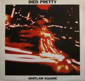Died Pretty - Whitlam Square