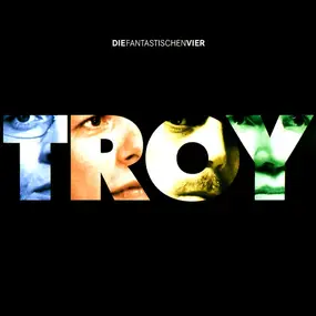 Die Fantastischen Vier - Troy