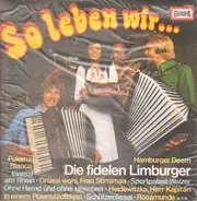 Die Fidelen Limburger - So Leben Wir... Die Fidelen Limburger