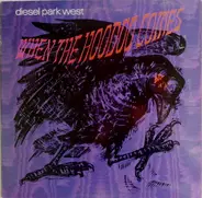 Diesel Park West - When The Hoodoo Comes