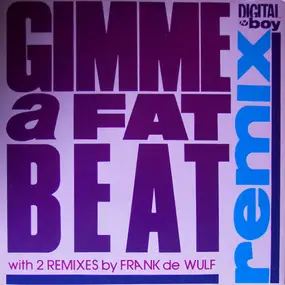 digital boy - Gimme A Fat Beat (Remix) / Kokko