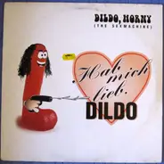 Dildo, Horny (The Sexmachine) - Hab Mich Lieb, Dildo