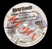 Dirty South - Nothin' To A Boss