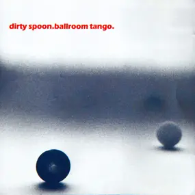 Dirty Spoon - Ballroom Tango