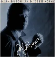 Dirk Busch - An Diesem Morgen
