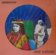 Dissidenten - Arab Shadows