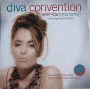 Diva Convention Featuring Michelle Weeks - Never Leave You Lonely