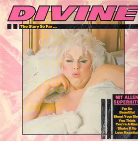 Divine - The Story So Far