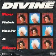 Divine - You Think Your're A Man