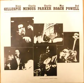 Dizzy Gillespie - Gillespie, Mingus, Parker, Roach, Powell