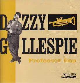 Dizzy Gillespie - Professor Bop
